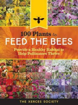 feed the bees: plants for pollinators, with the xerces society