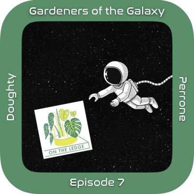 What would houseplant expert Jane Perrone grow in space? GotG7