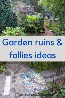 Garden ruins and follies add more to your garden than you think!